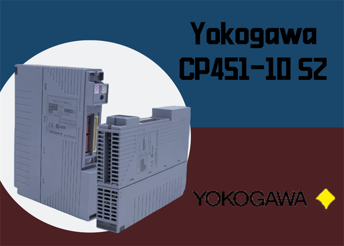Yokogawa CP451-10 S2 İşlemci Modülü: Modern Endüstriyel Otomasyonun Temeli