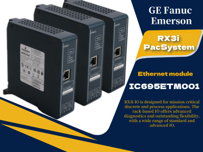 Endüstriyel Bağlantıyı Geliştirme: GE IC695ETM001 Ethernet Modülüne Derinlemesine Bir Bakış