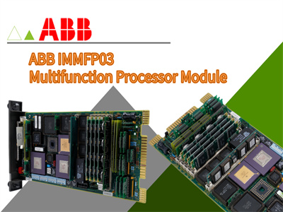 ABB IMMFP03 Çok İşlevli İşlemci Modülünü Anlamak: Temel Özellikler ve Faydalar